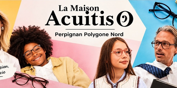 Maison Acuitis Perpignan • Opticien à Polygone Nord • l'offre Rentrée