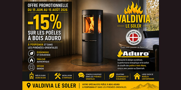 Valdivia Perpignan le Soler • Promo poêles à bois du 15 juin jusqu'au 15 août 2026 